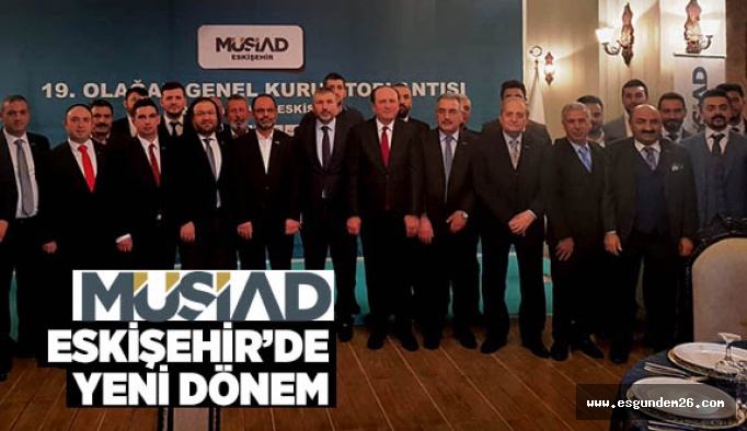 MÜSİAD’DA YENİ BAŞKAN DUMAN