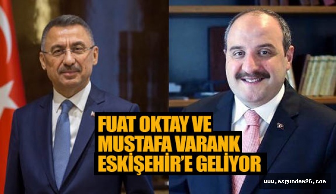 Oktay ve Varank açılışa geliyor