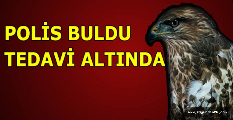 POLİS BULDU  TEDAVİ ALTINDA