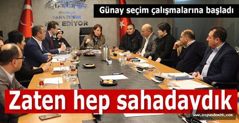 PROF. DR. GÜNAY SEÇİM ÇALIŞMALARINA BAŞLADI