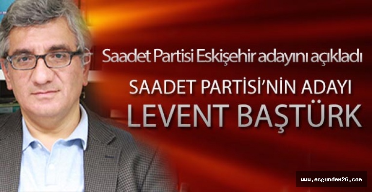 Saadet Partisi'nin Eskişehir belediye başkan adayı açıklandı