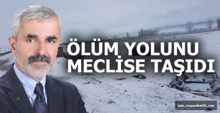 SAZAK ALPU – MİHALIÇÇIK YOLUNU MECLİS GÜNDEMİNE TAŞIDI