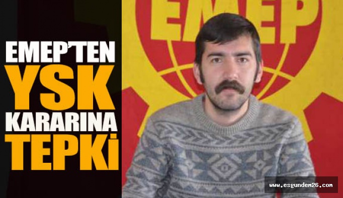 SEÇİM DIŞI KALAN EMEK PARTİSİ’NDEN YSK’NIN KARARINA TEPKİ