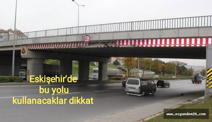 TRAFİĞE KAPATILACAK