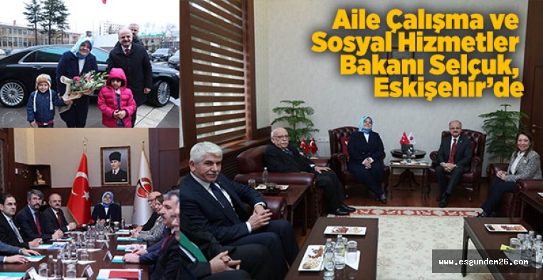 BAKAN SELÇUK ESKİŞEHİR'DE