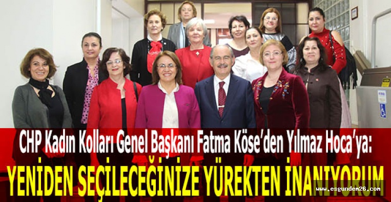 CHP Kadın Kolları Genel Başkanı Köse: Yeniden seçileceğinize yürekten inanıyorum