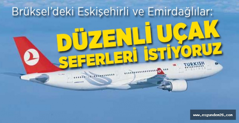 DÜZENLİ UÇAK SEFERLERİ BAŞLATILMALI 