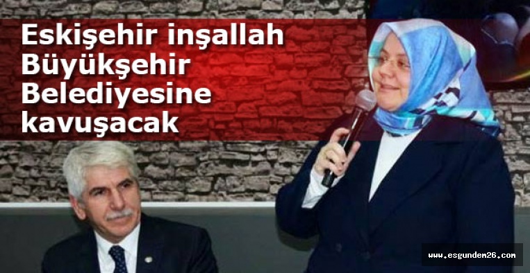 ESKİŞEHİR'DE CUMHUR İTTİFAKININ ZAFERİNİ YAŞAYACAĞIZ