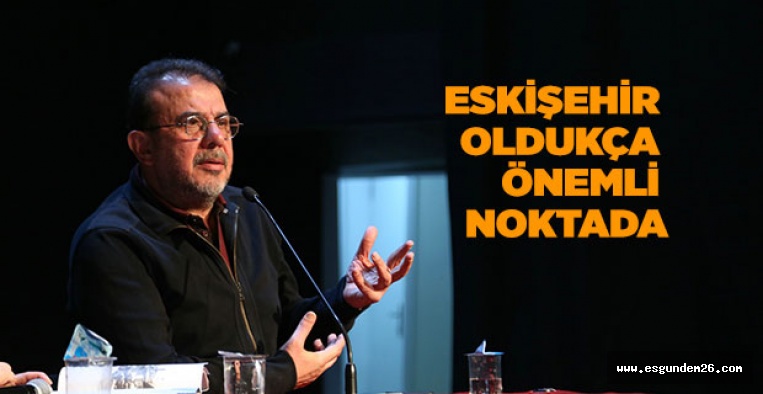 ESKİŞEHİR ÖNEMLİ NOKTADA