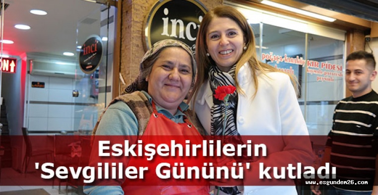 ESKİŞEHİRLİLERİN 'SEVGİLİLER GÜNÜNÜ' KUTLADI