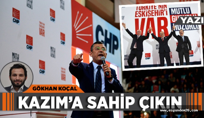 KAZIM'A SAHİP ÇIKIN