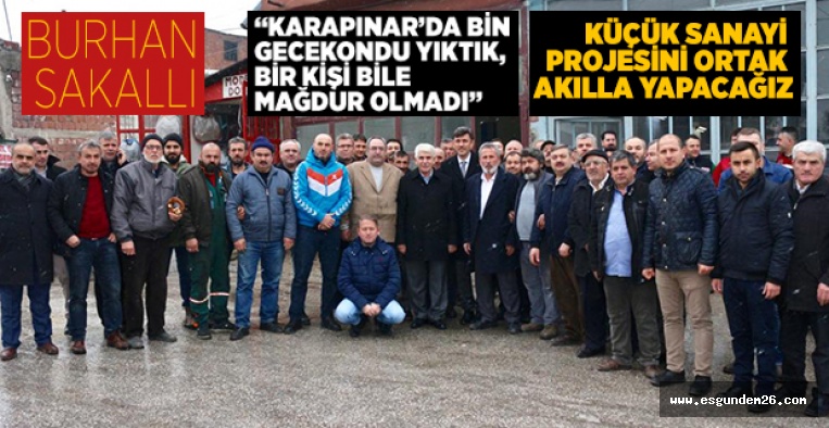 "KÜÇÜK SANAYİ PROJESİNİ ORTAK AKILLA YAPACAĞIZ"