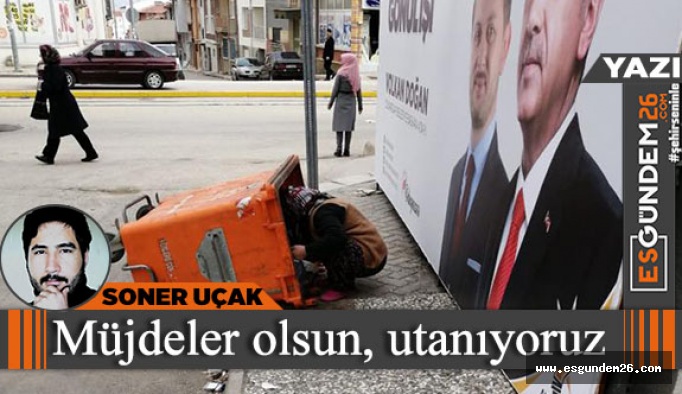 MÜJDELER OLSUN, UTANIYORUZ