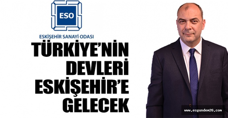 Türkiye’nin en büyük firmaları ESO üyelerinden satın alacak