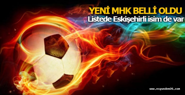 YENİ MHK BELLİ OLDU