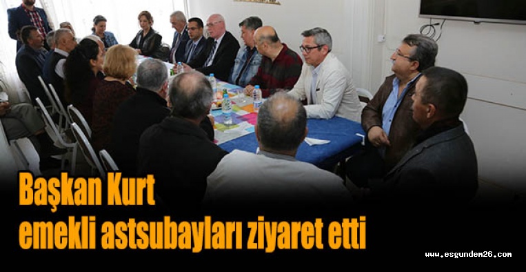 Başkan Kurt emekli astsubayları ziyaret etti