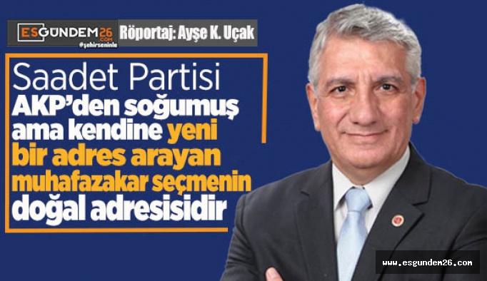 BAŞTÜRK: ESKİŞEHİR’DE BIÇAK SIRTI BİR REKABET VAR