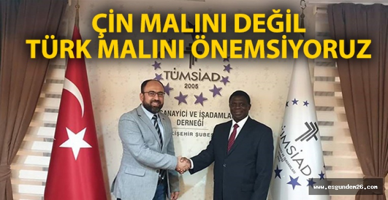 ÇİN MALINI DEĞİL TÜRK MALINI ÖNEMSİYORUZ