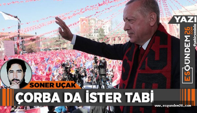 ÇORBA DA İSTER TABİ