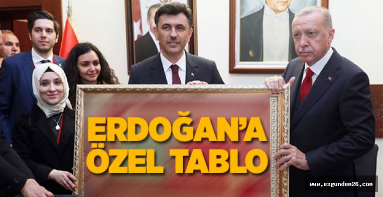 CUMHURBAŞKANI ERDOĞAN'A ÖZEL TABLO