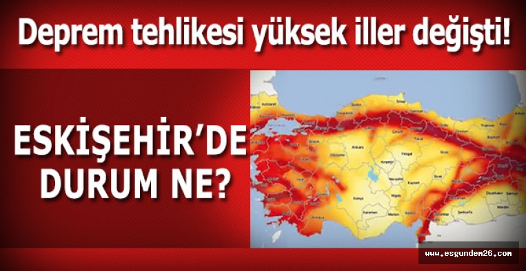 Deprem tehlikesi yüksek iller değişti!