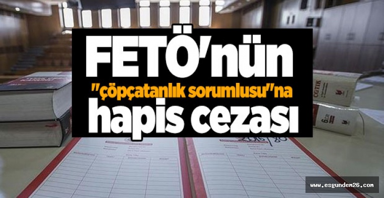 FETÖ'nün "çöpçatanlık sorumlusu"na hapis cezası