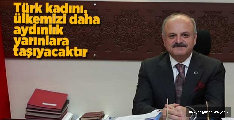 "KADINLARIMIZ İNSAN ONURUNA YAKIŞIR ŞEKİLDE YAŞAMALI"