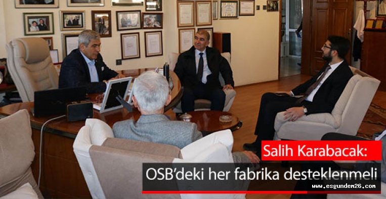 KARABACAK: OSB’DEKİ HER FABRİKA DESTEKLENMELİ