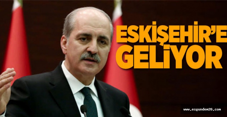 NUMAN KURTULMUŞ ESKİŞEHİR'E GELİYOR