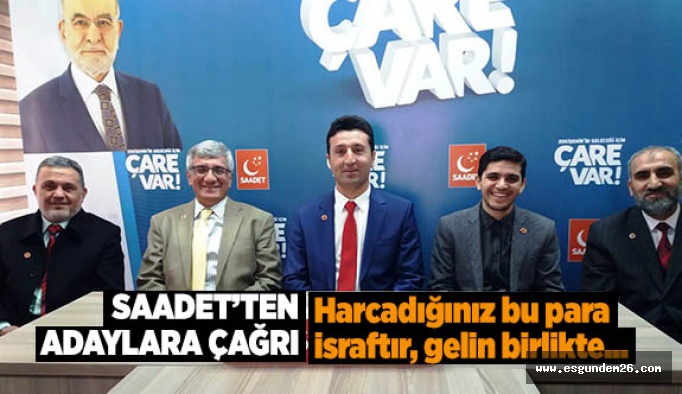 SAADET PARTİSİ’NDEN ‘KAMPANYA’ ELEŞTİRİSİ