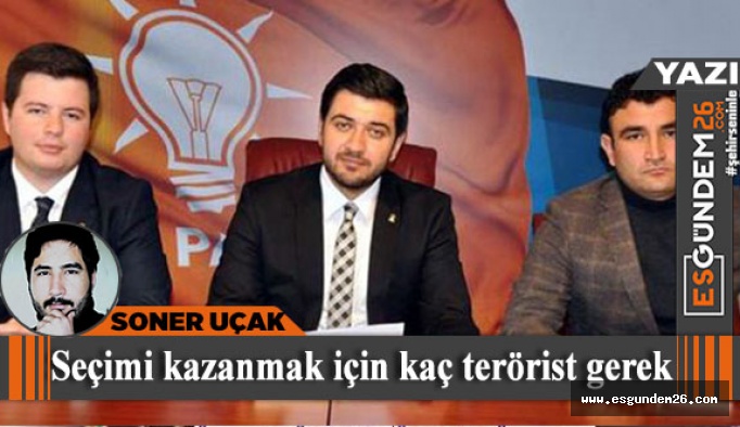 Seçimi kazanmak için kaç terörist gerek