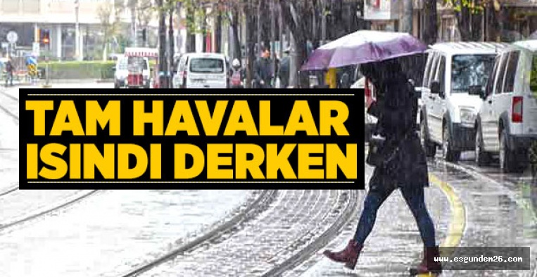 ESKİŞEHİR’DE HAVA NASIL OLACAK?