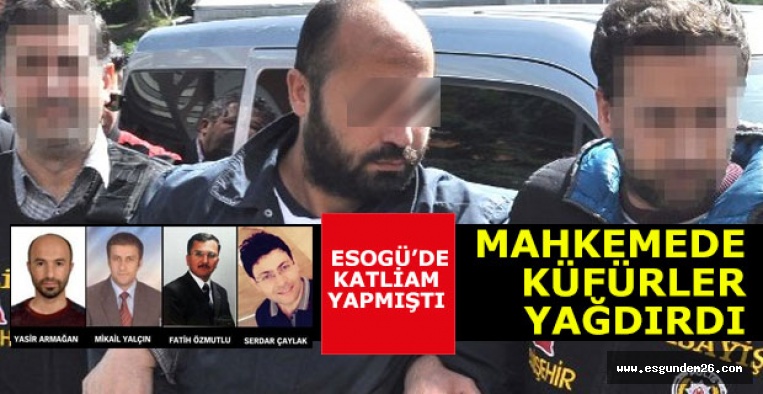 MAHKEMEDE KÜFÜRLER YAĞDIRDI