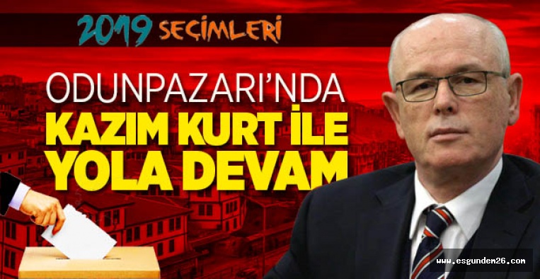 ODUNPAZARI KAZIM KURT’A EMANET