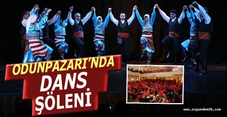 Odunpazarı'nda “Dans Şöleni”