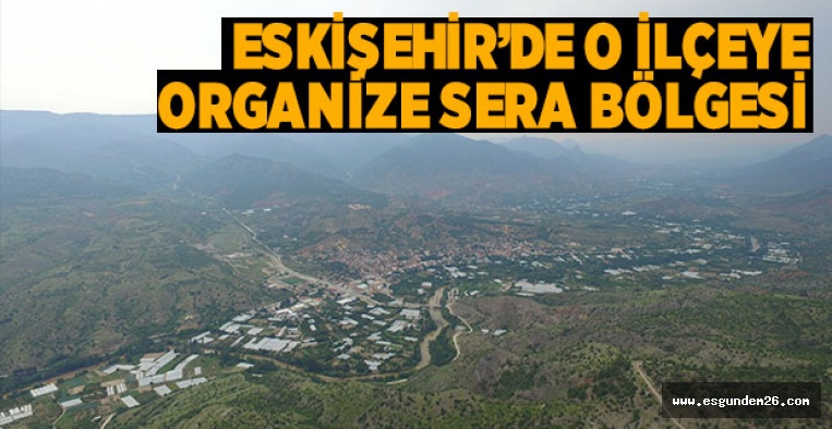 ORGANİZE SERA BÖLGESİ İÇİN İLK ADIM 