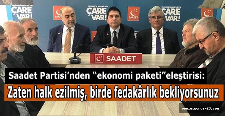 Saadet Partisi: Halk gidişattan memnun değil