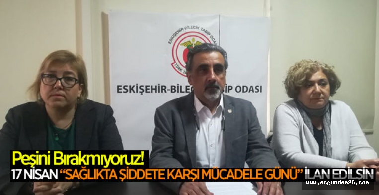 SAĞLIKTA ŞİDDETİ ÖNLEME YASASI ÇIKARTILSIN