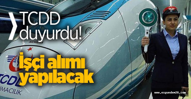 TCDD İŞÇİ ALIMI YAPACAK! KPSS ŞARTI YOK