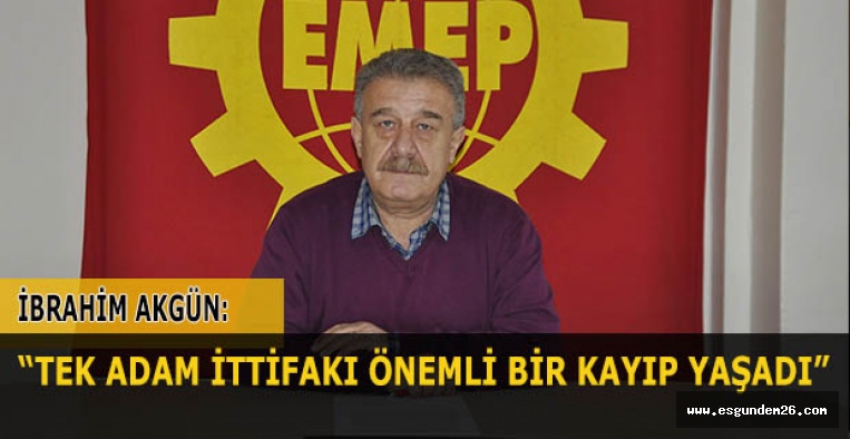 “TEK ADAM İTTİFAKI ÖNEMLİ BİR KAYIP YAŞADI”