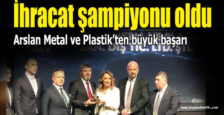 Arslan Metal Ve Plastik’ten büyük başarı