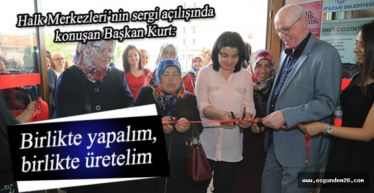 Başkan Kurt:  Birlikte yapalım, birlikte üretelim