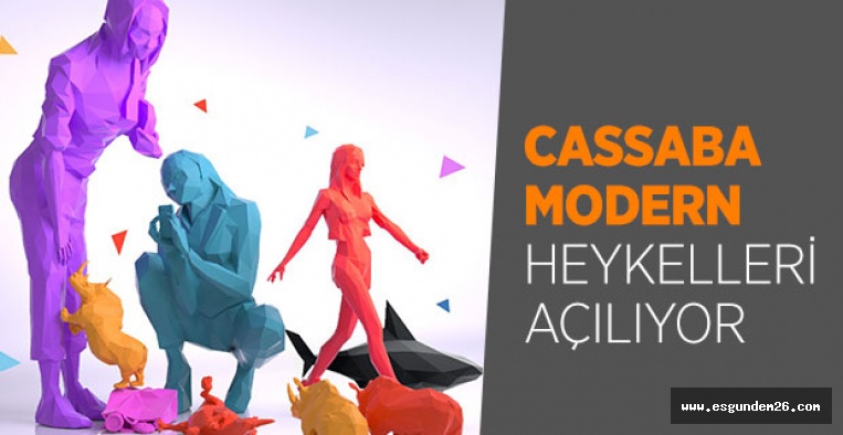 CASSABA MODERN HEYKELLERİ AÇILIYOR 