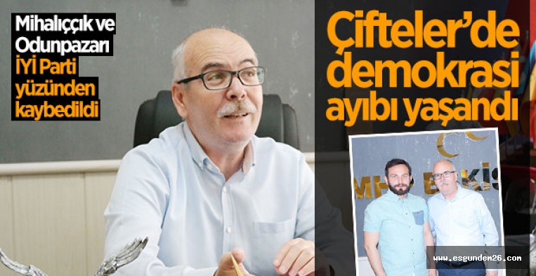 ÇİFTELER'DE DEMOKRASİ AYIBI YAŞANDI