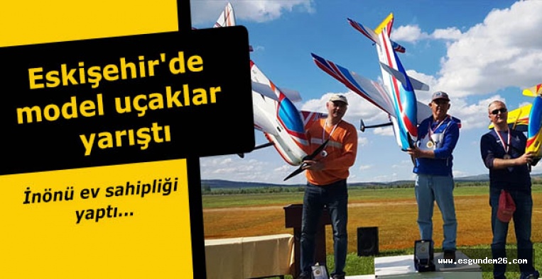 Eskişehir'de model uçaklar yarıştı
