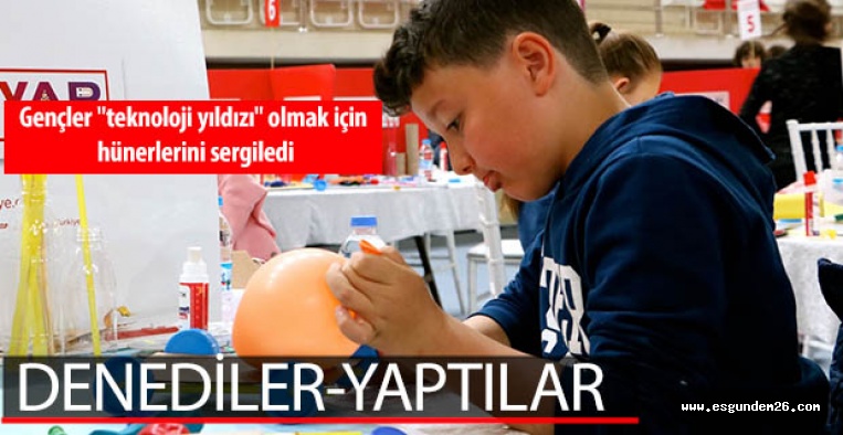 Gençler "teknoloji yıldızı" olmak için hünerlerini sergiledi