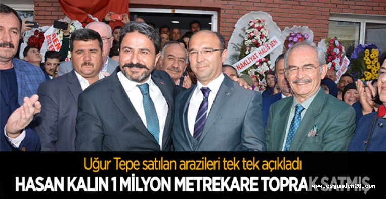 HASAN KALIN 1 MİLYON METREKARE TOPRAK SATMIŞ