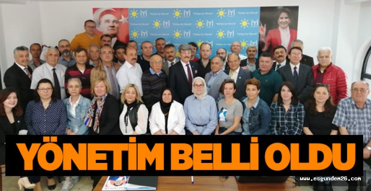 İYİ PARTİ'DE YÖNETİM BELLİ OLDU