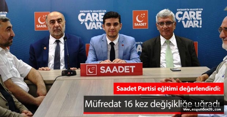 Saadet Partisi: Müfredat 16 kez değişikliğe uğradı