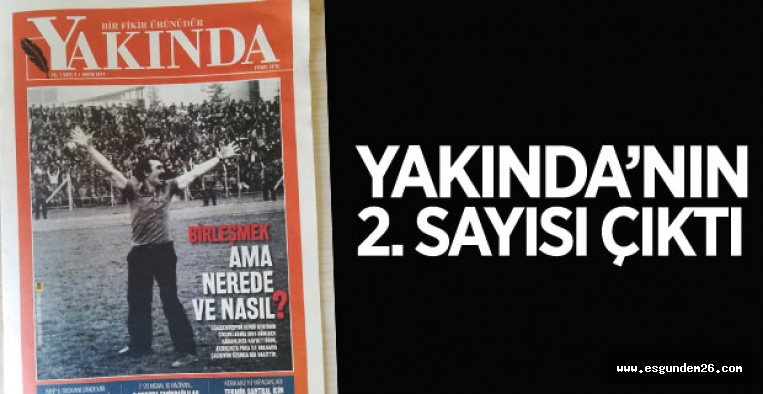 YAKINDA’NIN 2. SAYISI OKUYUCUYLA BULUŞTU